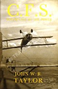 Book cover of C.F.S. - Birthplace of Air Power [Central Flying School] by TAYLOR, John W.R. 